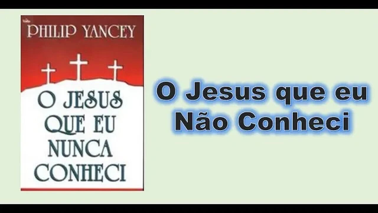 O Jesus que eu nunca conheci - Capítulo 1 - O Jesus que eu pensava conhecer