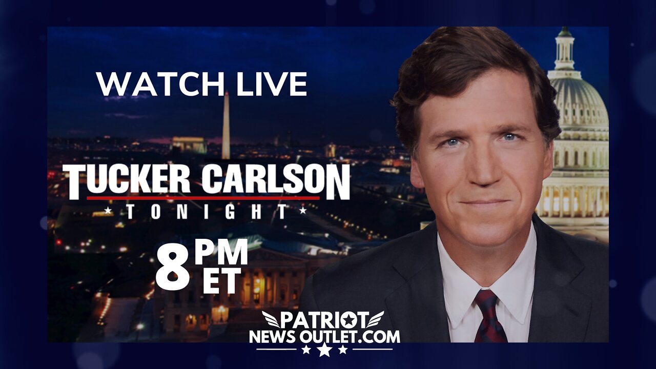 LIVE REPLAY: Tucker Carlson Tonight