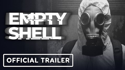 Empty Shell - Official Console Launch Trailer