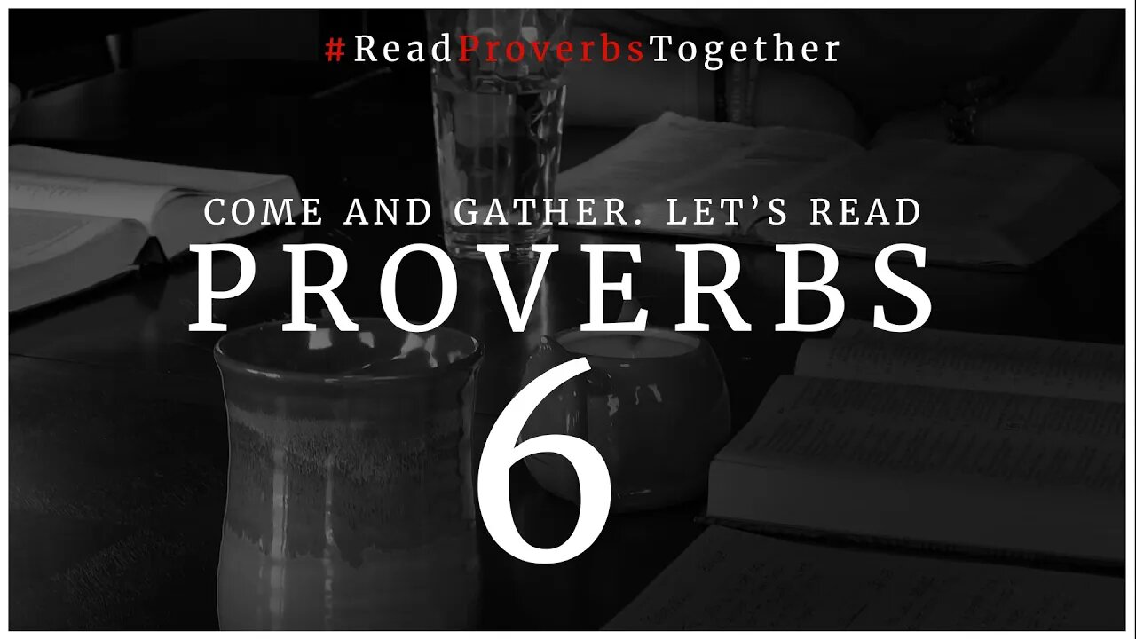 Proverbs 6 - Day 6 (NASB) // OneWayGospel #ReadProverbsTogether