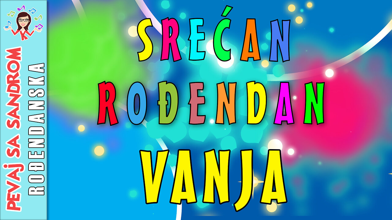 🎈 Srećan rođendan Vanja 🎈 Rođendanska pesma | Birthday Song | Pevaj sa Sandrom