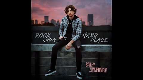 Bailey Zimmerman - Rock and A Hard Place (Official Music Video)