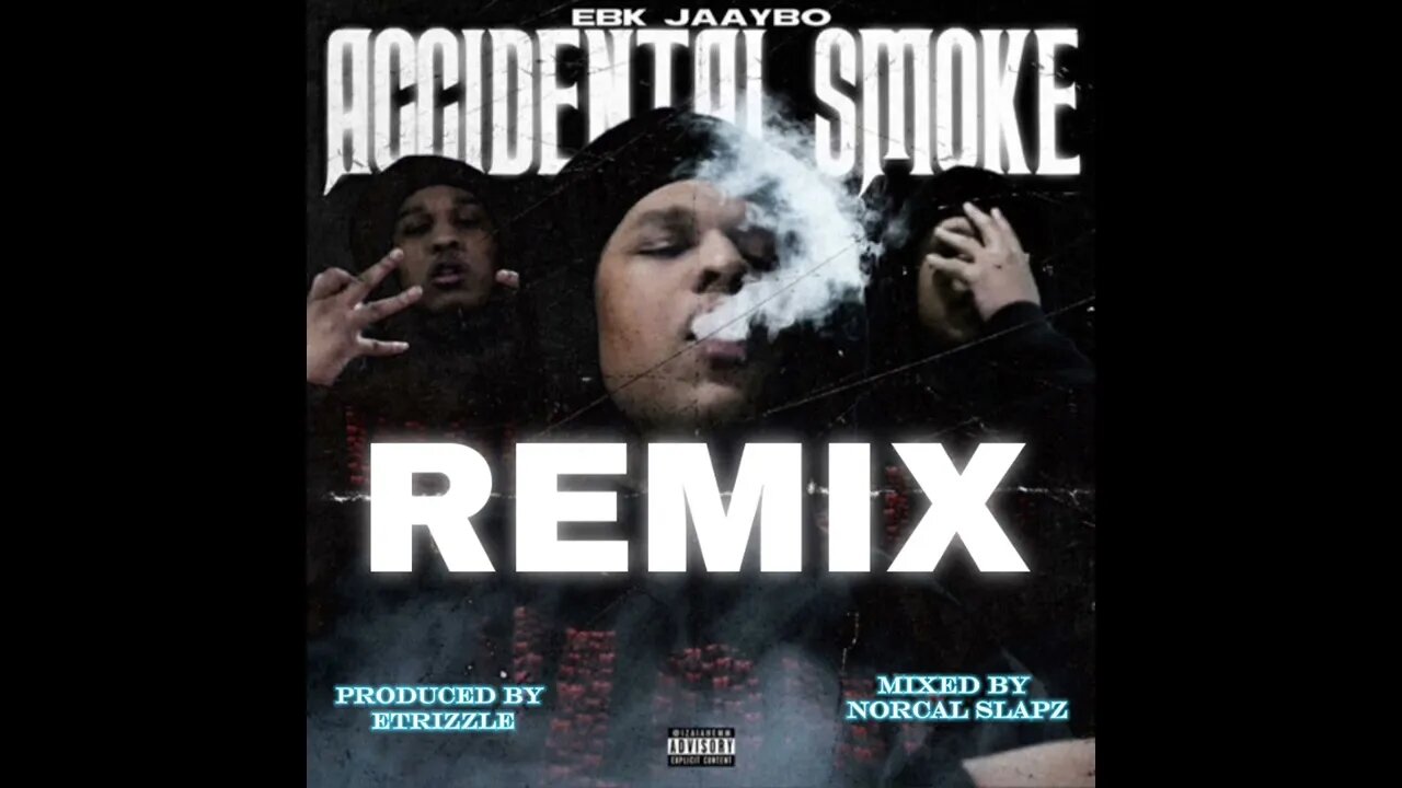 EBK Jaaybo - Accidental Smoke (Remix) Official Audio