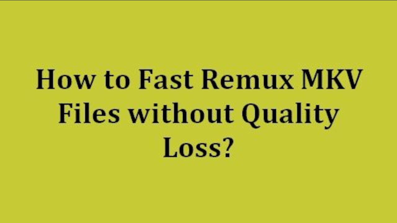 Lossless MKV Remux | Batch Remux MKV to MP4 or MOV Effortlessly