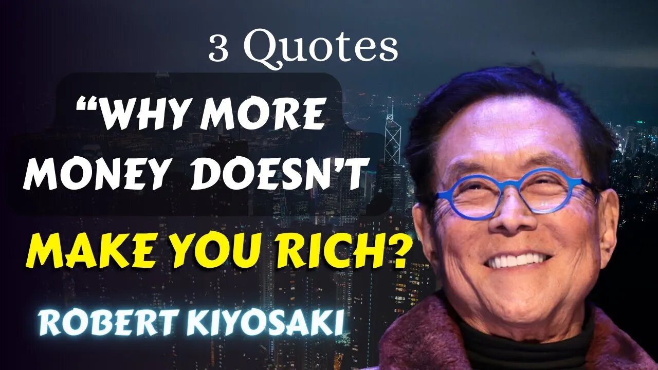 3 Robert Kiyosaki Quotes (19-21) Lessons the Rich Teach Their Kids About Money