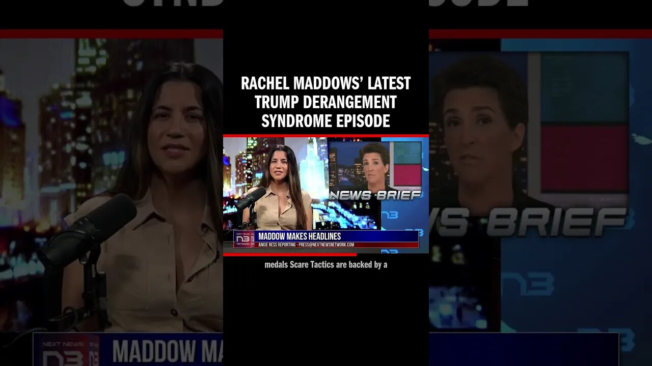 Rachel Maddows’ Latest Trump Derangement Syndrome Episode