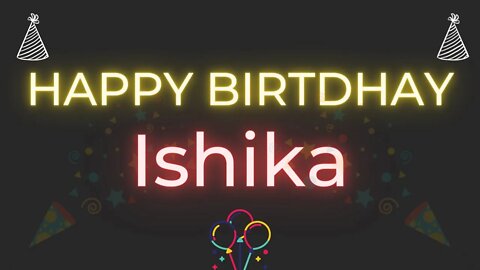 Happy Birthday to Ishika - Birthday Wish From Birthday Bash