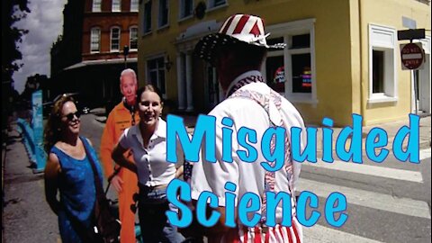 Misguided Science