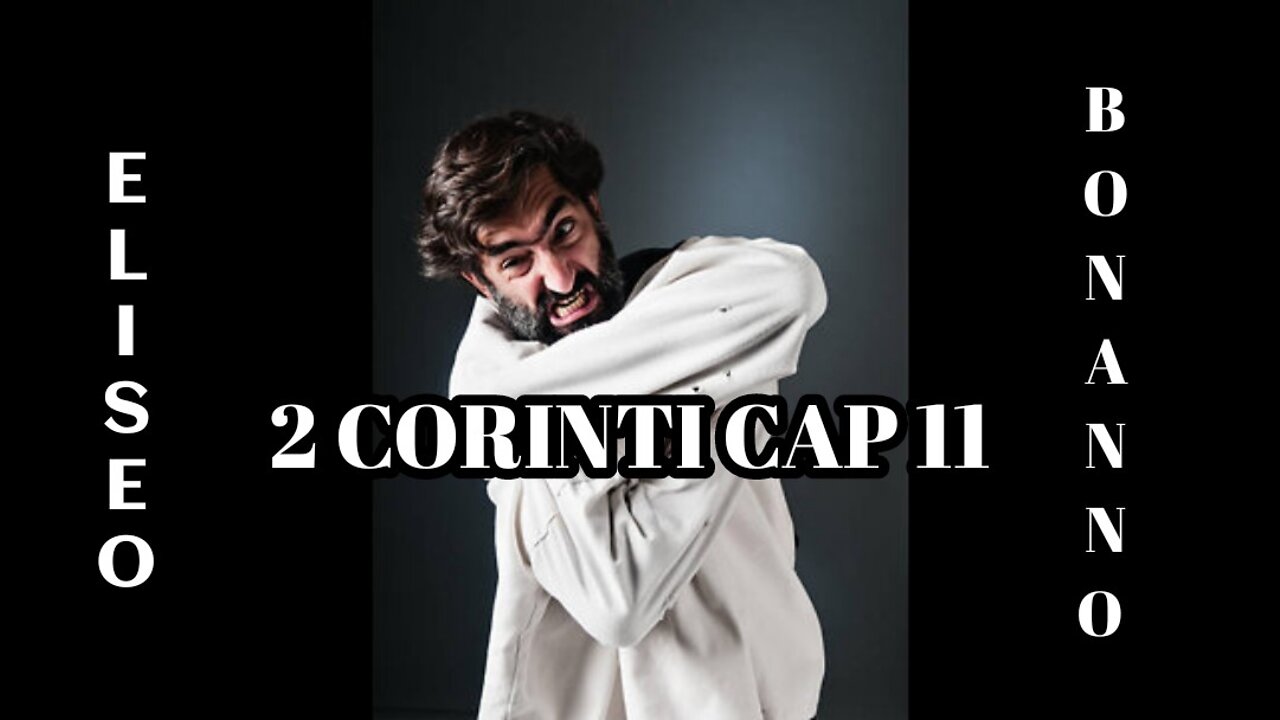 2 CORINTI 11 I FALSI APOSTOLI: VOI SOPPORTATE I PAZZI.