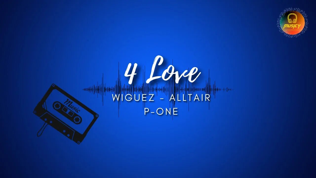 4 Love (Ft. P-One) Wiguez - Alltair - P-One | NCS || MUSICY