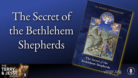 28 Nov 23, The Terry & Jesse Show: The Secret of the Bethlehem Shepherds