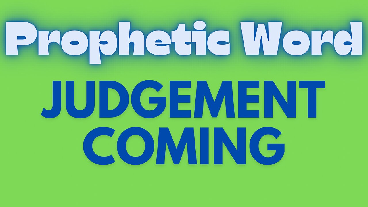 Prophetic Word - God’s Judgement