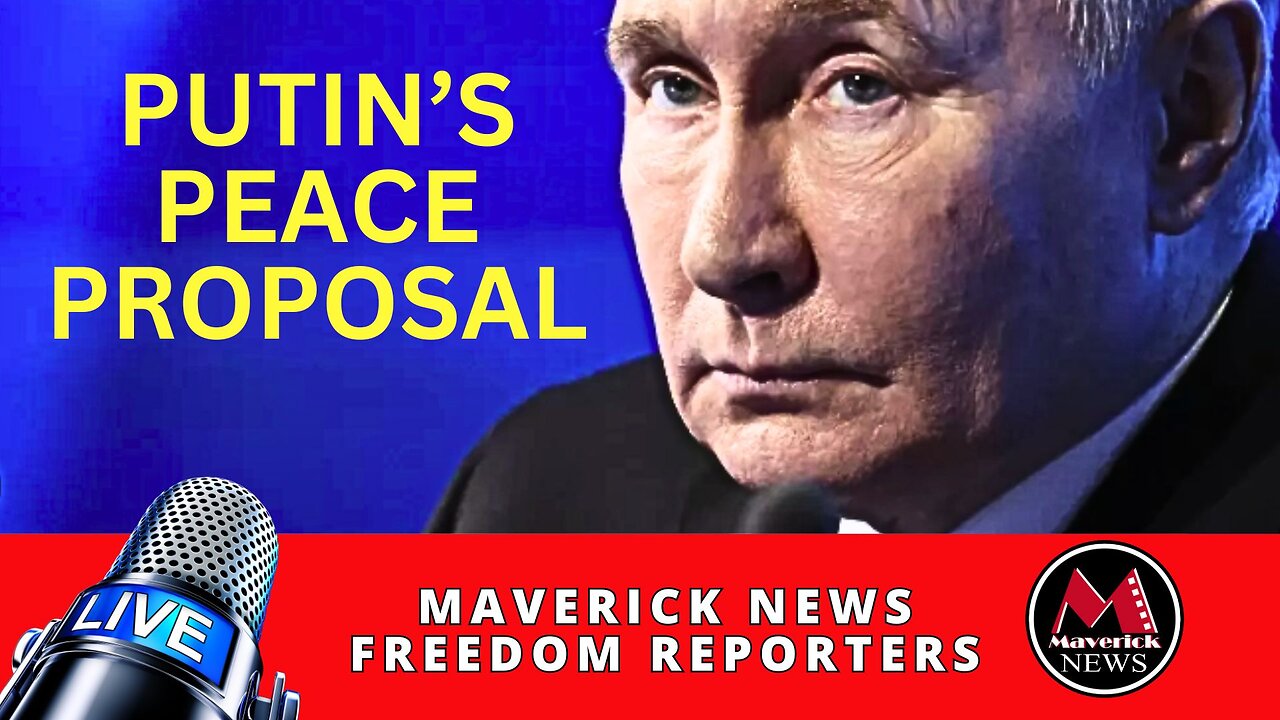 Putin's Peace Deal | Maverick News Top Stories