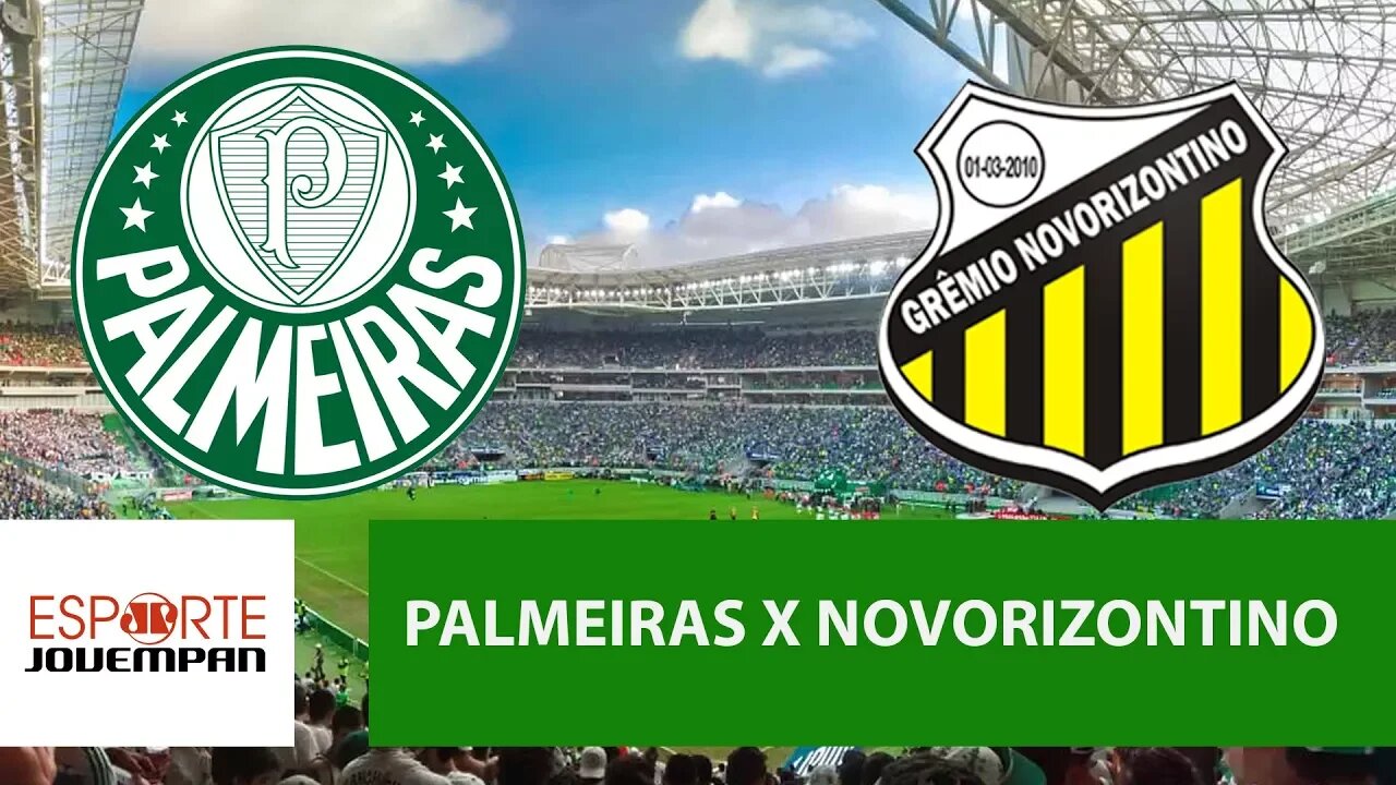 Transmissão AO VIVO - Palmeiras x Novorizontino