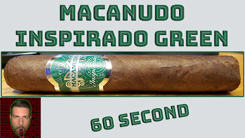 60 SECOND CIGAR REVIEW - Macanudo Inspirado Green - Should I Smoke This