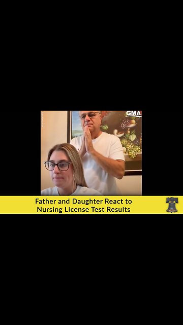 Father and Daughter React to Nursing License Test Results