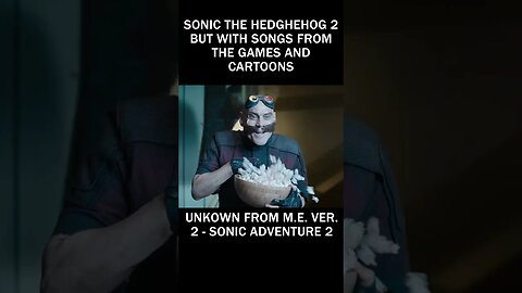 What if Sonic The Hedgehog 2 Had Songs from the Games and Cartoons? - Part 7