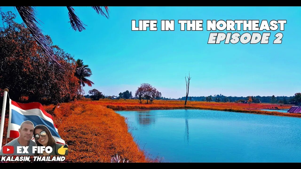 Living in the Northeast of Thailand EP2