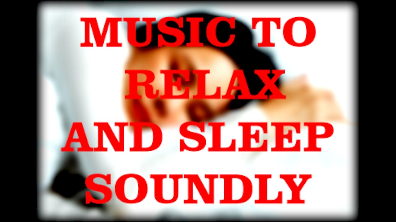 Music to relax and sleep soundly