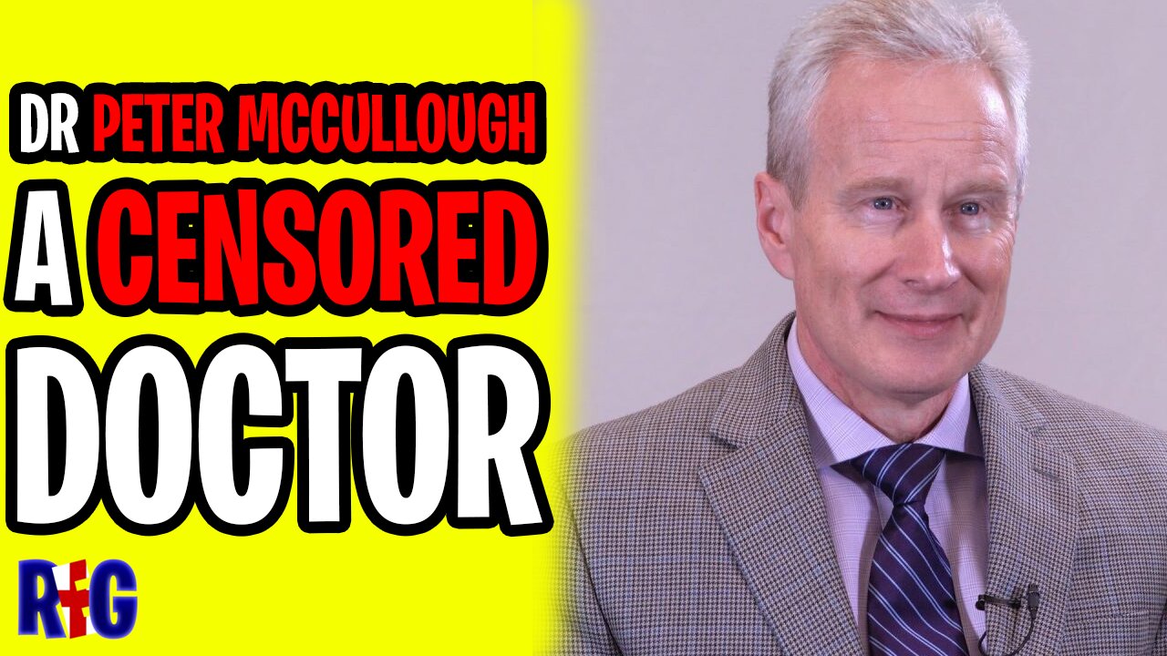 Dr Peter McCullough a Censored Cardiologist