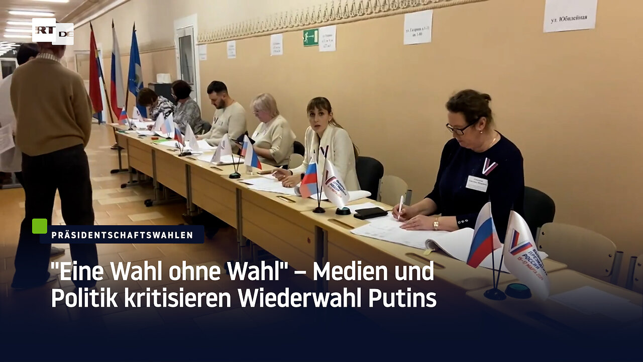 "Eine Wahl ohne Wahl" – Medien und Politik kritisieren Wiederwahl Putins