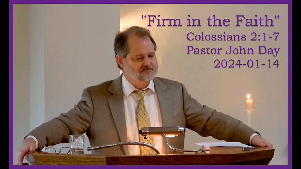 "Firm in the Faith", (Colossians 2:1-7), 2024-01-14, Longbranch Community Church