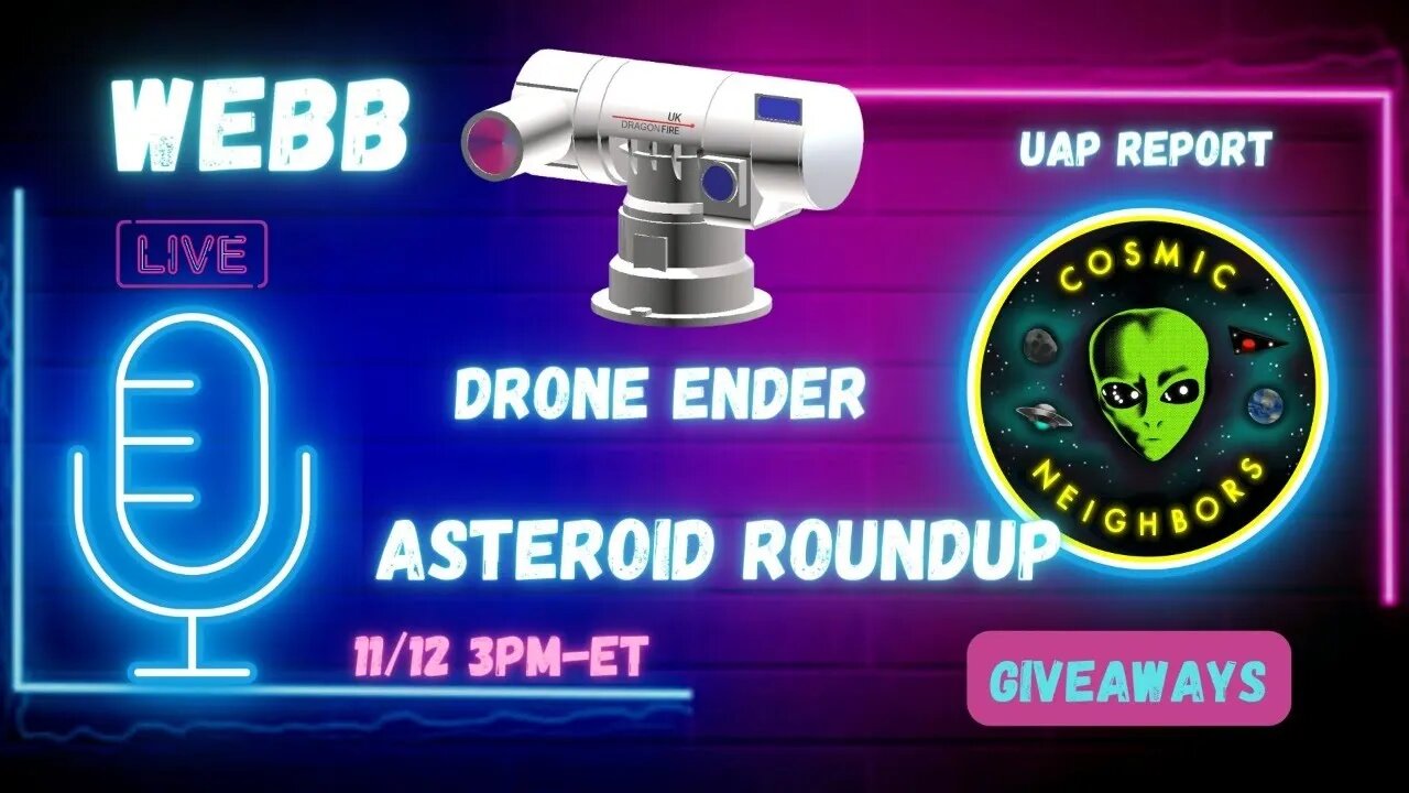 UAP Report - Drone Ender - New Webb Discoveries & Giveaways