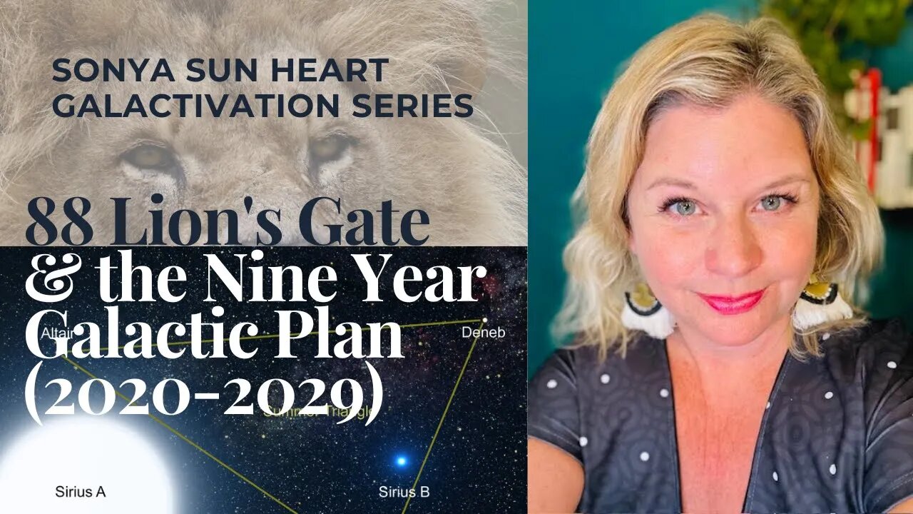 2.0 GALACTIVATION SERIES : 88 Lion's Gate ~ alignment with Sirius and the 9 Year Galactic Plan