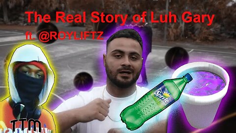 The Real Story of Luh Gary