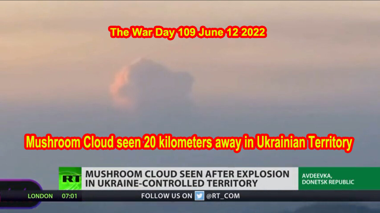 Mushroom Cloud seen 20 kilometers away in Ukrainian Territory