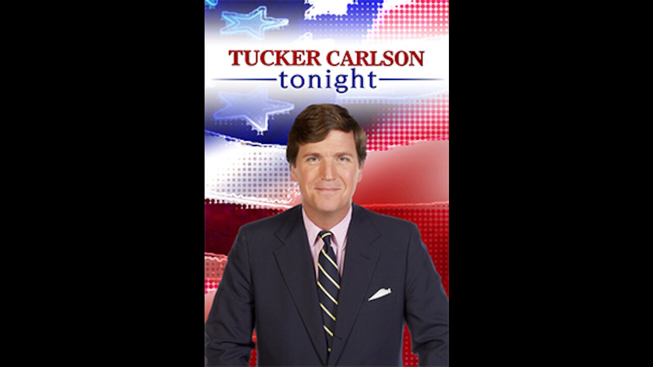 Tucker Carlson Show Tonight FULL SHOW 05/11/2021