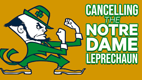 Cancelling the Notre Dame Leprechaun | Go Woke or Go Broke