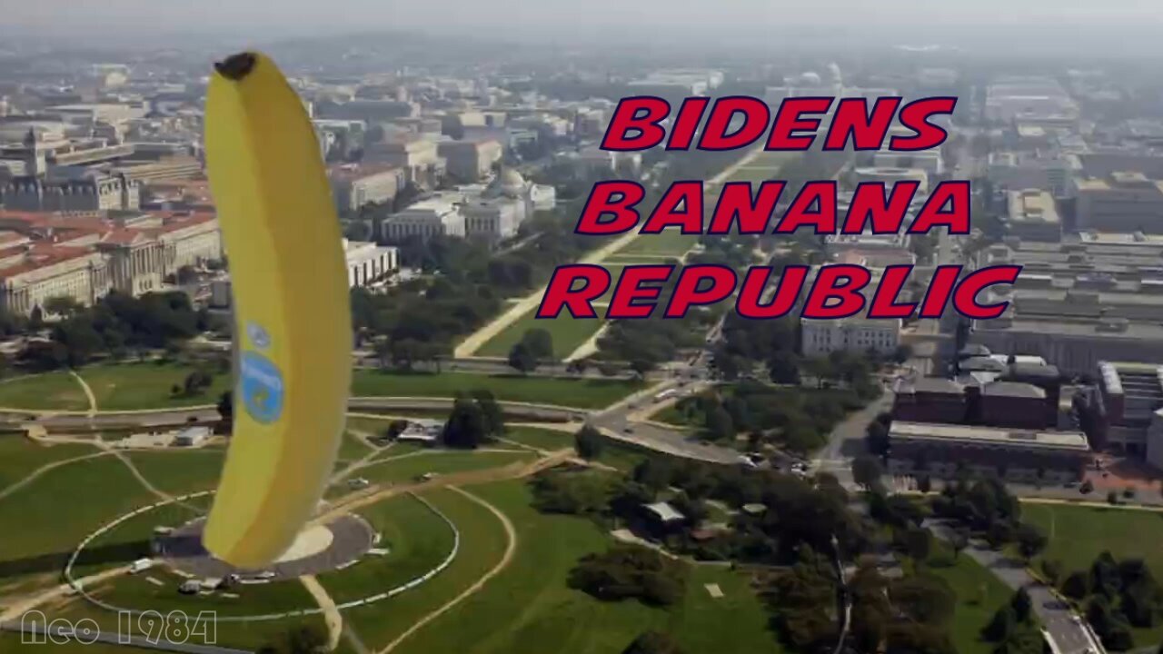 Biden's Banana Republic