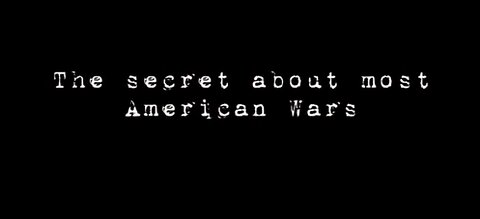 THE SECRET ABOUT MOST AMERICAN WARS