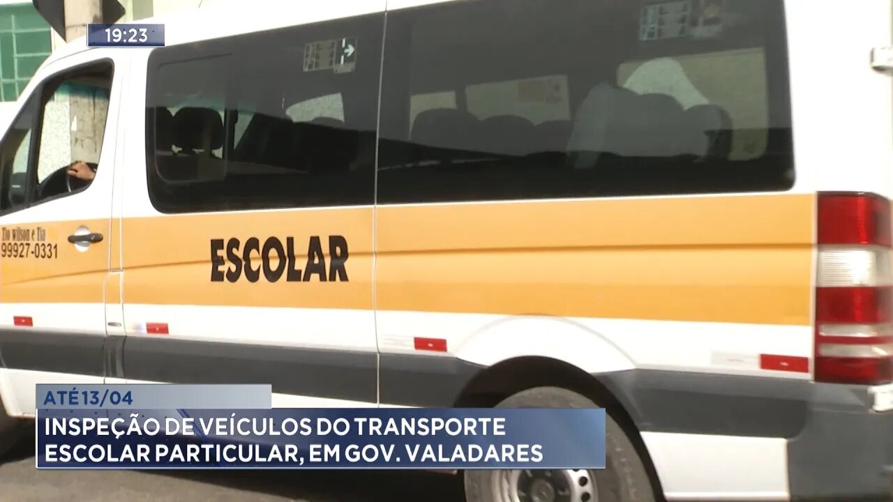 Até 13/04: Inspeção de Veículos do Transporte Escolar Particular, em Gov. Valadares.