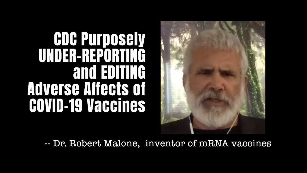 Dr. Robert Malone: CDC Purposely UNDER-REPORTING & EDITING Adverse Affects Of COVID-19 Vaccines