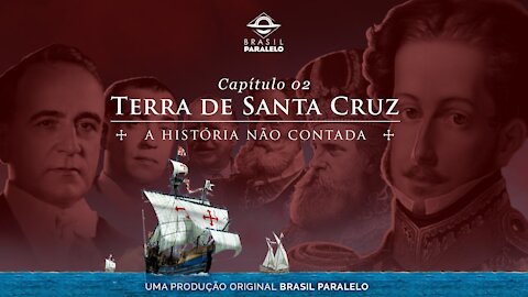 Vamos Acordar Brasil - Capítulo 2 Terra de Santa Cruz Congresso Brasil Paralelo