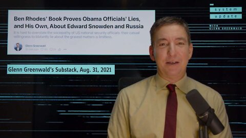 Glen Greenwald: Obama National Security Officials, Led By Ben Rhodes, Gets Caught Lying In Real Time