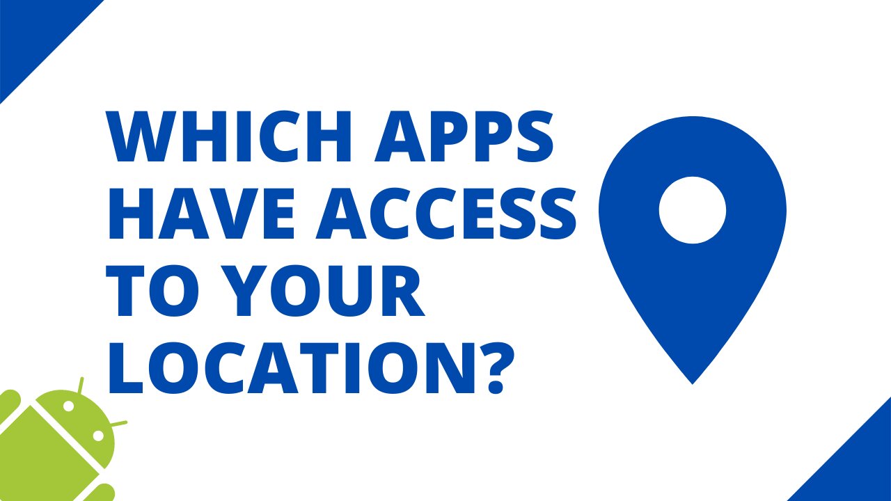 How to see which apps have access to your location on Android (step by step)