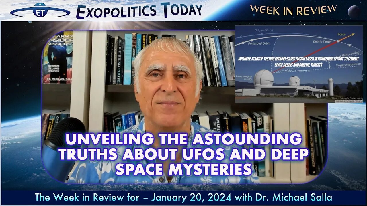 The Week in Review (1/20/24) | Michael Salla, "Exopolitcs Today".