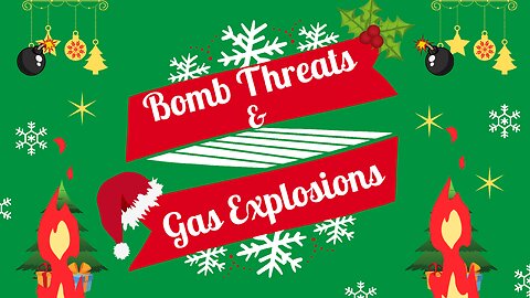 Bomb Threats & Gas Explosions