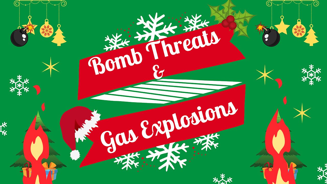 Bomb Threats & Gas Explosions