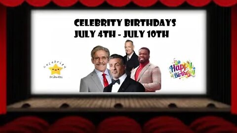 Celebrity Birthdays July 4th - July 10th - tom hanks - geraldo - 50 cent - sylvester stallone