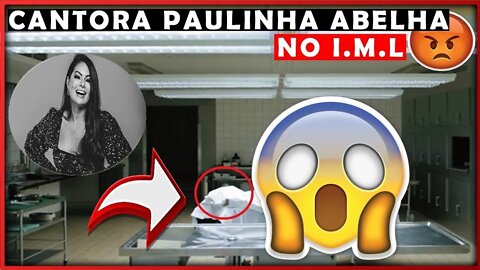 VAZA NOVAS FOTOS DO CORPO DE CANTORA PAULINHA ABELHA NO IML?