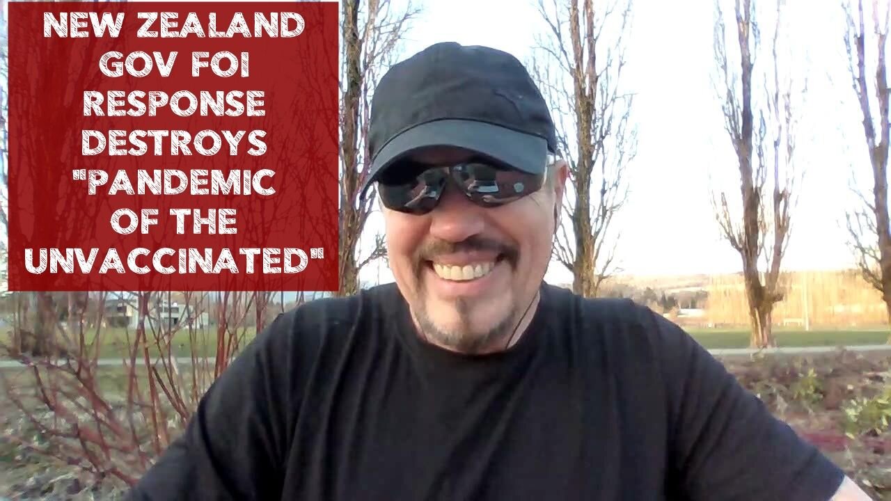 NEW ZEALAND GOV FOI RESPONSE DESTROYS "PANDEMIC OF THE UNVACCINATED"