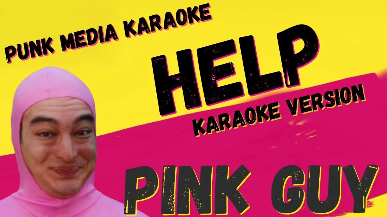 PINK GUY ✴ HELP ✴ KARAOKE INSTRUMENTAL ✴ PMK