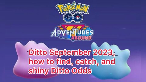 Ditto September 2023, how to find, catch, and shiny Ditto Odds
