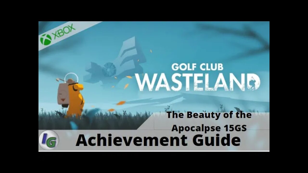 Golf Club Wasteland Level 33 The Beauty of the Apocalypse Achievement Guide on Xbox