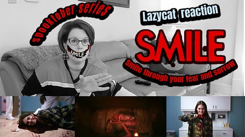 *SPOOKTOBER SERIES* Smile (2022) REACTION