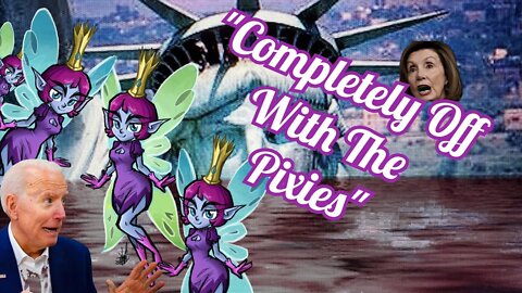 "Completely off with the Pixies"
